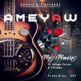 Me Mmere ft. Kwame Partan & Ashango lyrics | Boomplay Music