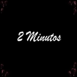 2 Minutos