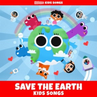 Save the Earth - Kids Songs