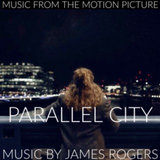 Parallel City (Music From The Motion Picture)