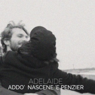 Addo' nascene 'e penziere