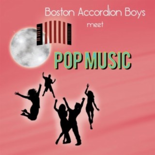 Boston Accordion Boys meet Pop Music