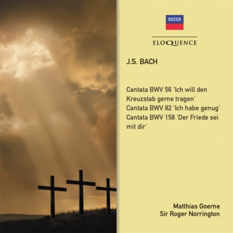 J.S. Bach: Ich will den Kreuzstab gerne tragen, Cantata BWV 56 - 1. Aria: "Ich will den Kreuzstab gerne tragen" ft. Camerata Salzburg & Sir Roger Norrington | Boomplay Music