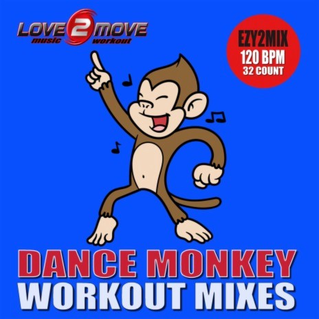 Dance Monkey (Workout Mix 110 BPM 32 Count) | Boomplay Music