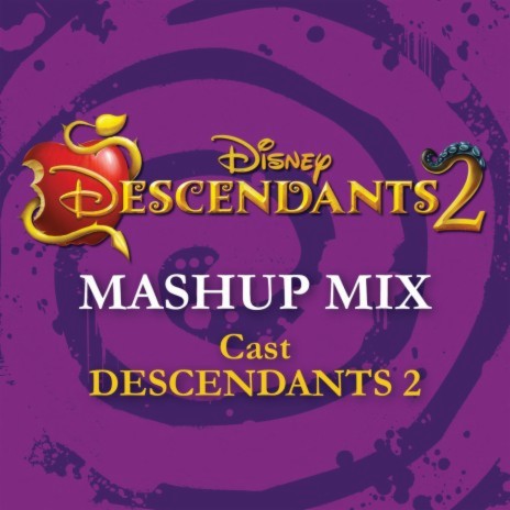 Descendants 2 - Mashup Mix (From "Descendants 2") | Boomplay Music