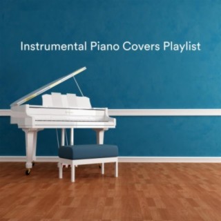 Instrumental Piano Covers Playlist