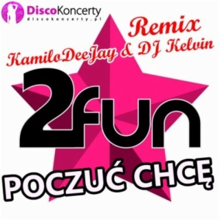 Poczuć chcę (KamiloDeeJay & DJ Kelvin Remix)