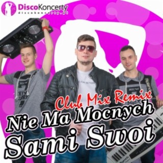 Nie ma mocnych (Club Mix Remix)