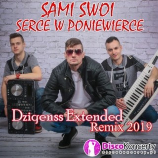 Serce w poniewierce (Dziqenss Extended Remix 2019)