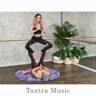 Tantra Music – Sensual Background Music, Love Making, Body and Mind Connection, Deep Experience for Lovers
