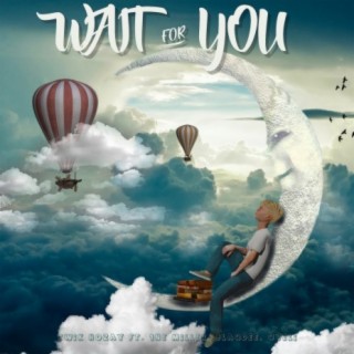 Wait For You (feat. 1NE Miller, Blaqdee & Qveli)