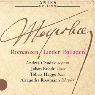 Meyerbeer: Romanzen, Lieder, Balladen, Vol. 2
