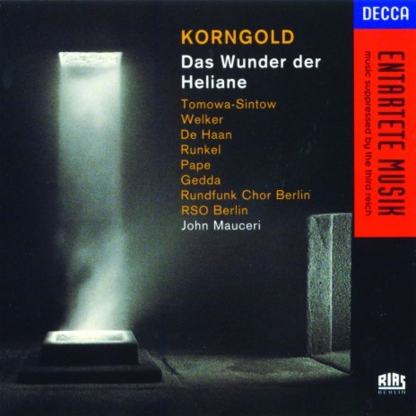 Korngold: Das Wunder der Heliane / Act 3: So wie ich dich belehrt ft. Nicolai Gedda, Hartmut Welker, Rundfunkchor Berlin, Radio-Symphonie-Orchester Berlin & John Mauceri | Boomplay Music