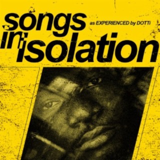 Songs In Isolation