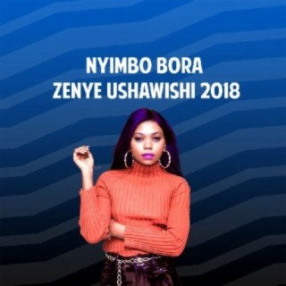 Nyimbo Bora Zenye Ushawishi 2018!!