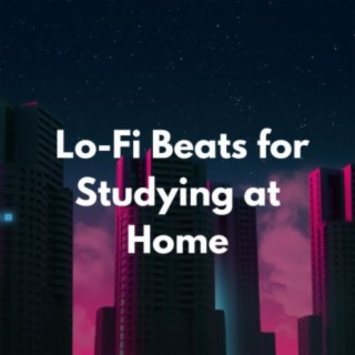 Lo-Fi Beats for Studying at Home
