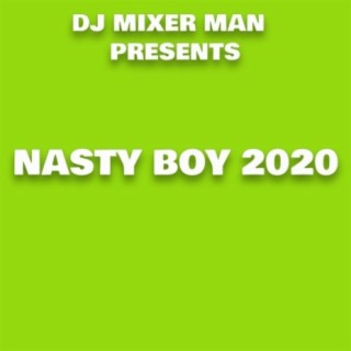 Nasty Boy 2020