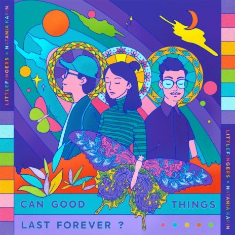 Can Good Things Last Forever? ft. Natania Karin