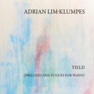Yield (Preludes and Fugues for Piano)