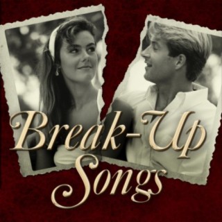 Break-Up Songs