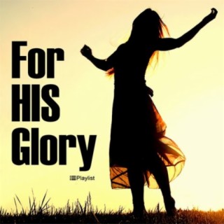 For HIS Glory