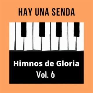 Hay una Senda, Himnos de Gloria, Vol. 6