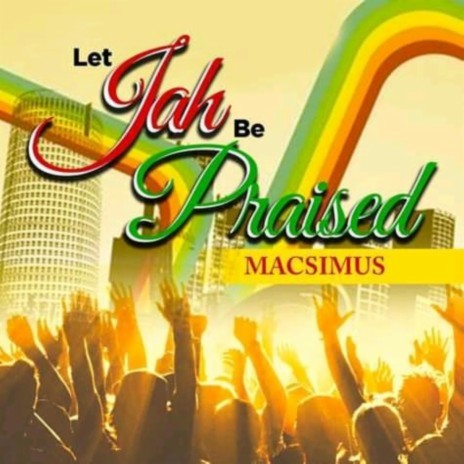 Let Jah Be Praised | Boomplay Music