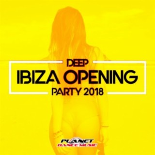 Deep Ibiza Opening Party 2018