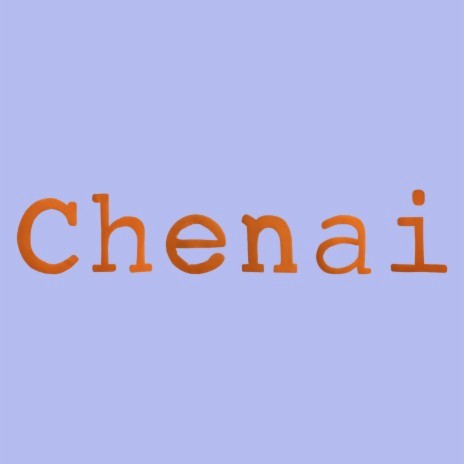 Chenai | Boomplay Music