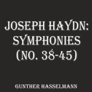 Joseph Haydn: Symphonies (No. 38-45)