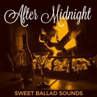 After Midnight - Sweet Ballad Sounds