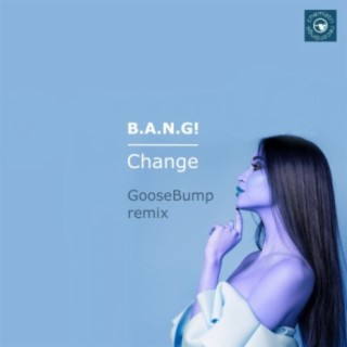 Change (GooseBump remix)