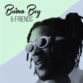 Burna Boy & Friends