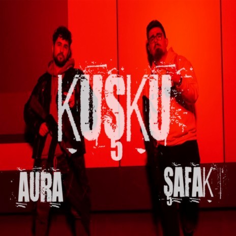 Kuşku ft. Aura | Boomplay Music