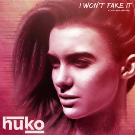 I Won't Fake It (feat. Philippe Heithier) | Boomplay Music