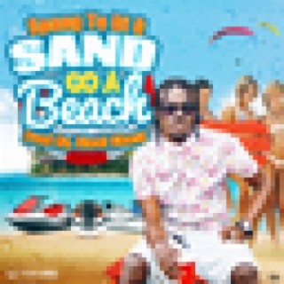 Sand Go A Beach - Single