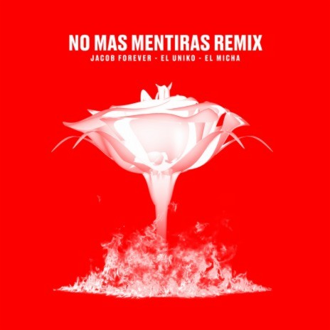 No Mas Mentiras (Remix) ft. El Uniko & El Micha | Boomplay Music