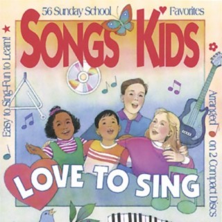 Songs Kids Love to Sing