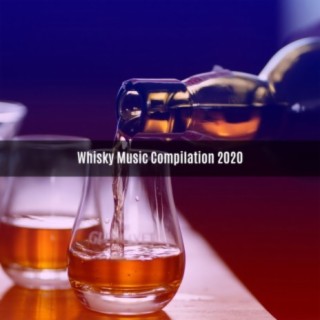 WHISKY MUSIC COMPILATION 2020