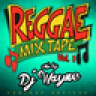 Reggae Mixtape Vol.1 mixed by DJ Wayne