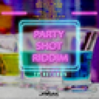Party Shot Riddim
