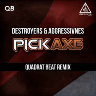 Pickaxe (Quadrat Beat Remix)