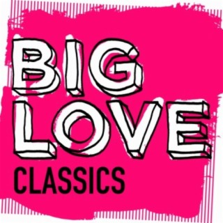 Big Love Classics