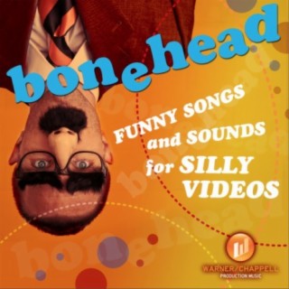 Bonehead: Funny Songs and Sounds for Silly Videos