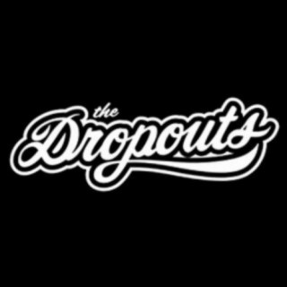 The Dropouts