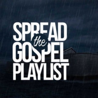 Spread the Gospel Playlist