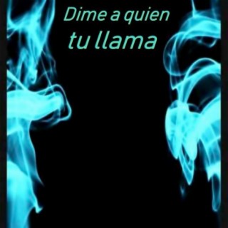 Dime a quien tu llama (Instrumental)