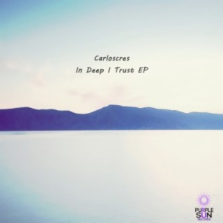 In Deep I Trust EP