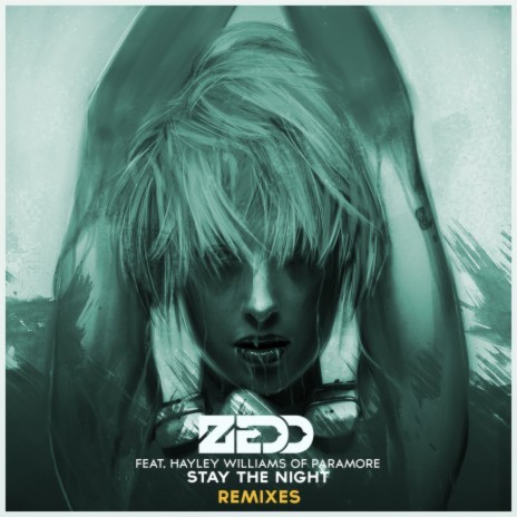 Stay The Night (Zedd & Kevin Drew Remix) ft. Hayley Williams | Boomplay Music