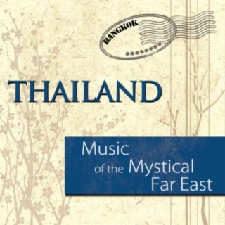 Music of the Mystical Far East: Thailand